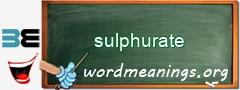 WordMeaning blackboard for sulphurate